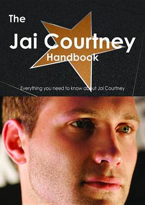 Book cover for The Jai Courtney Handbook - Everything You Need to Know about Jai Courtney