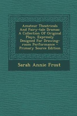 Cover of Amateur Theatricals and Fairy-Tale Dramas