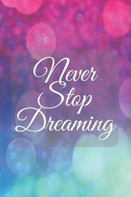 Book cover for Never Stop Dreaming