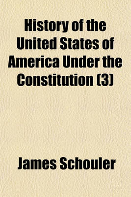 Book cover for History of the United States of America Under the Constitution (3)