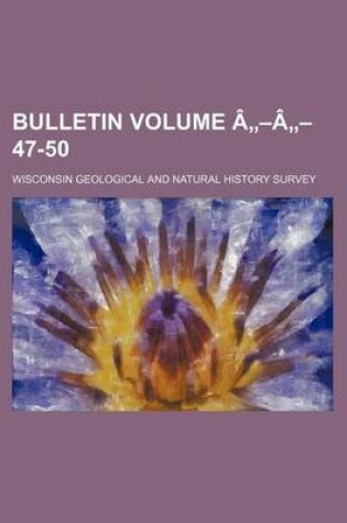 Cover of Bulletin Volume a -A - 47-50