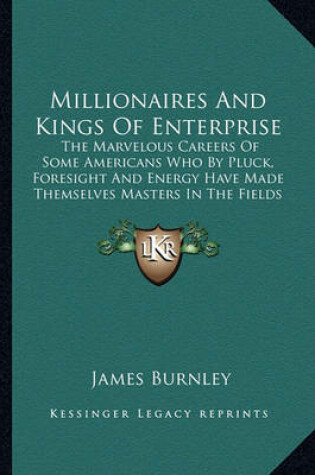 Cover of Millionaires and Kings of Enterprise Millionaires and Kings of Enterprise