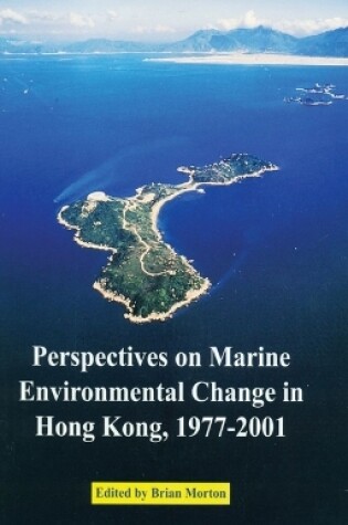 Cover of Perspectives on Marine Environmental Change in Hong Kong, 1977–2001