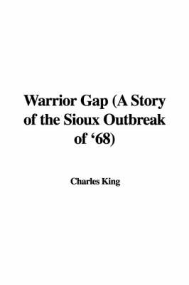 Book cover for Warrior Gap (a Story of the Sioux Outbreak of '68)