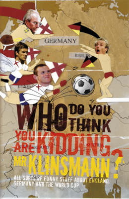 Book cover for Who Do You Think You are Kidding Mr Klinsmann?