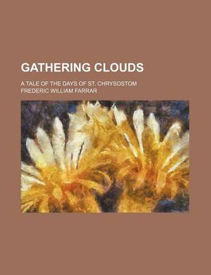 Book cover for Gathering Clouds; A Tale of the Days of St. Chrysostom