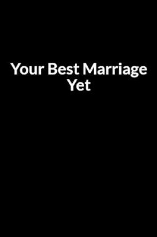 Cover of Your Best Marriage Yet