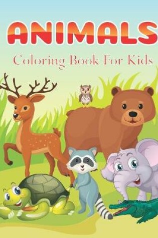 Cover of Animals Coloring Book For Kids