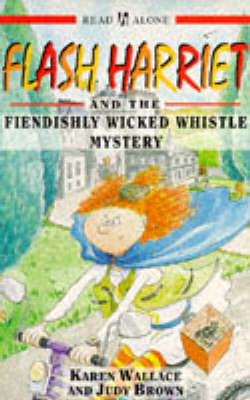 Book cover for Flash Harriet and the Fiendishly Wicked Whistle Mystery