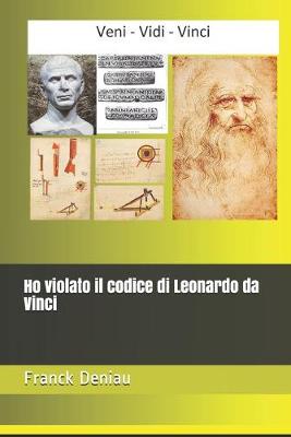 Book cover for Ho violato il codice di Leonardo da Vinci