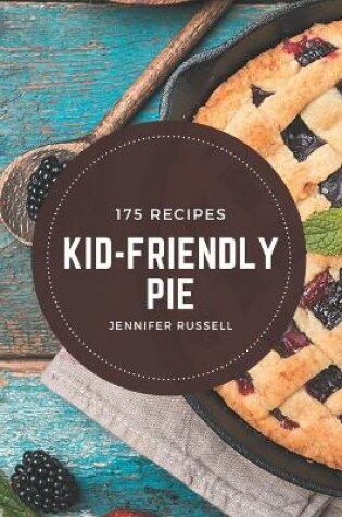 Cover of 175 Kid-Friendly Pie Recipes