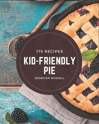 Book cover for 175 Kid-Friendly Pie Recipes