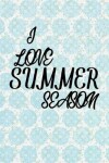 Book cover for I Love Summer Season