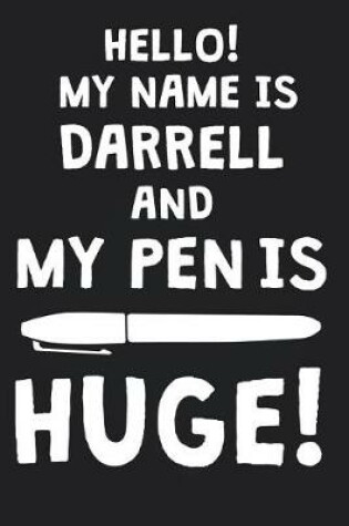 Cover of Hello! My Name Is DARRELL And My Pen Is Huge!