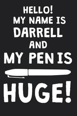 Book cover for Hello! My Name Is DARRELL And My Pen Is Huge!