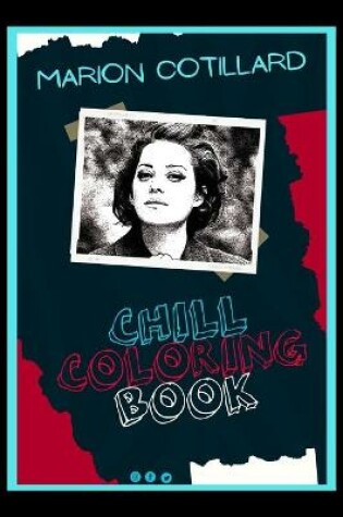 Cover of Marion Cotillard Chill Coloring Book