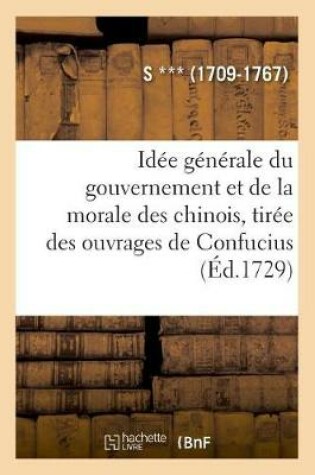 Cover of Idee Generale Du Gouvernement Et de la Morale Des Chinois