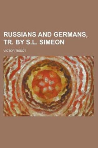 Cover of Russians and Germans, Tr. by S.L. Simeon