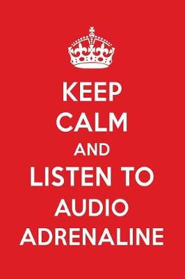 Book cover for Keep Calm and Listen to Audio Adrenaline