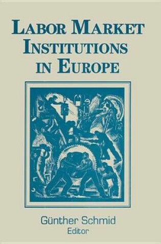 Cover of Labor Market Institutions in Europe: A Socioeconomic Evaluation of Performance