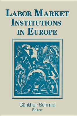 Book cover for Labor Market Institutions in Europe: A Socioeconomic Evaluation of Performance