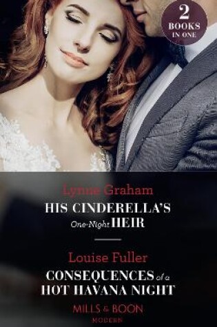 Cover of His Cinderella's One-Night Heir / Consequences Of A Hot Havana Night