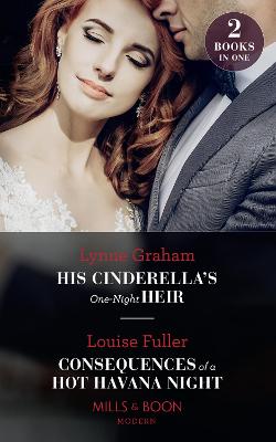Book cover for His Cinderella's One-Night Heir / Consequences Of A Hot Havana Night