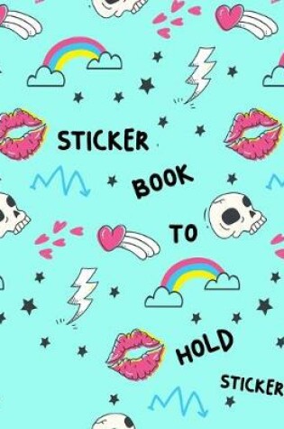 Cover of Sticker Book To Hold Stickers