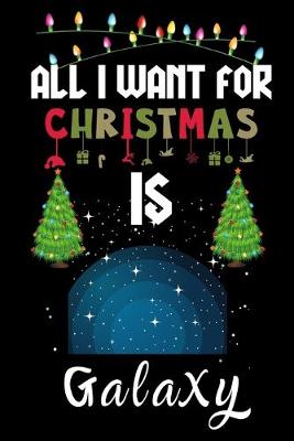 Book cover for All I Want For Christmas Is Galaxy