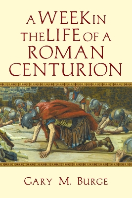Book cover for A Week in the Life of a Roman Centurion