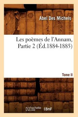 Cover of Les Poemes de l'Annam. Tome II, Partie 2 (Ed.1884-1885)