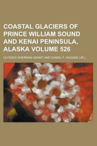 Cover of Coastal Glaciers of Prince William Sound and Kenai Peninsula, Alaska Volume 526