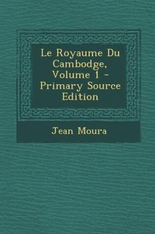 Cover of Le Royaume Du Cambodge, Volume 1