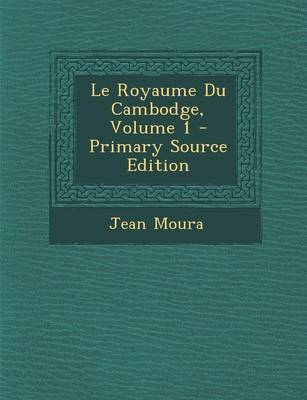 Book cover for Le Royaume Du Cambodge, Volume 1