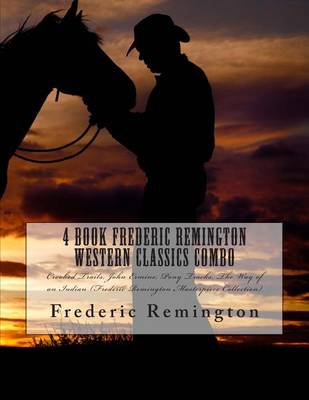 Book cover for 4 Book Frederic Remington Western Classics Combo