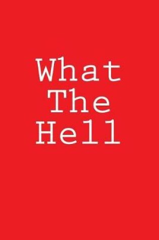 Cover of What The Hell