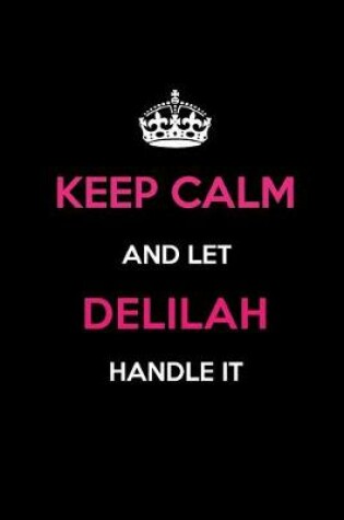 Cover of Keep Calm and Let Delilah Handle It