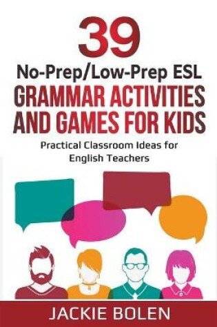 Cover of 39 No-Prep/Low-Prep ESL Grammar Activities and Games For Kids