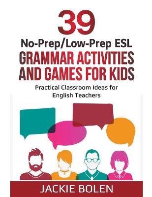 Book cover for 39 No-Prep/Low-Prep ESL Grammar Activities and Games For Kids