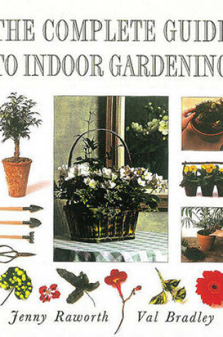 Cover of Complete Guide to Indoor Gardening