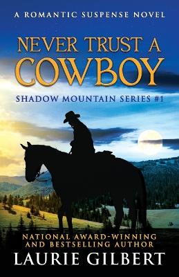 Book cover for Never Trust A Cowboy