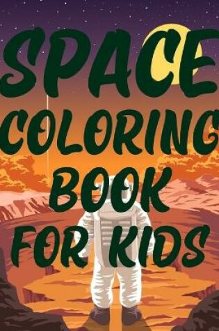 Cover of Space Coloring Book For Kids