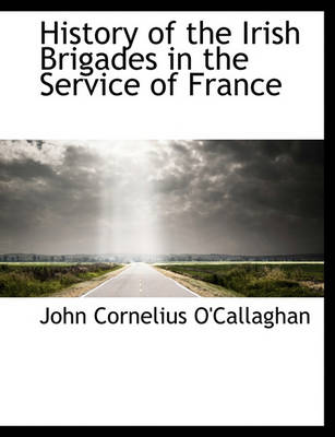 Book cover for History of the Irish Brigades in the Service of France