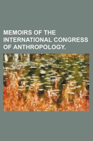 Cover of Memoirs of the International Congress of Anthropology.