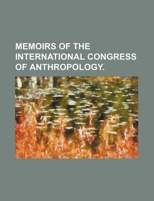 Book cover for Memoirs of the International Congress of Anthropology.