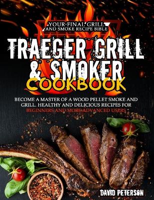 Book cover for The Traeger Grill and Smoker Cookbook