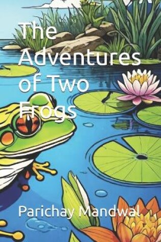 Cover of The Adventures of Two Frogs