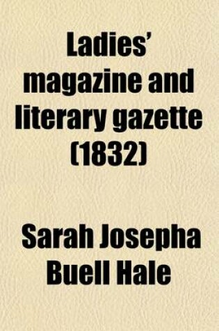 Cover of Ladies' Magazine and Literary Gazette (Volume 5)