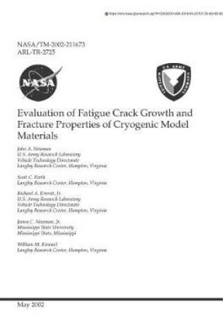 Cover of Evaluation of Fatigue Crack Growth and Fracture Properties of Cryogenic Model Materials