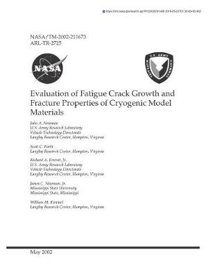 Book cover for Evaluation of Fatigue Crack Growth and Fracture Properties of Cryogenic Model Materials